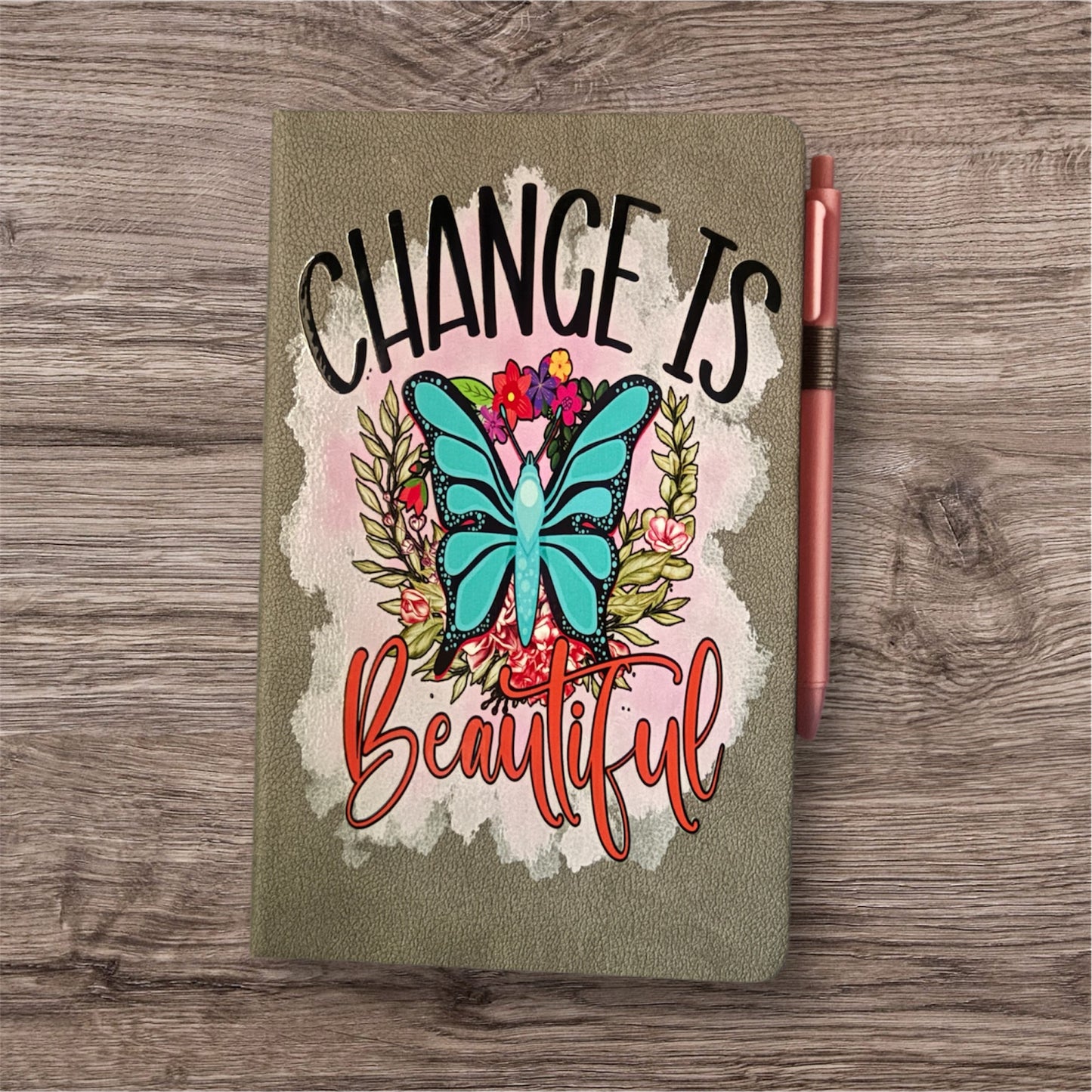 Change is Beautiful Journal/pen
